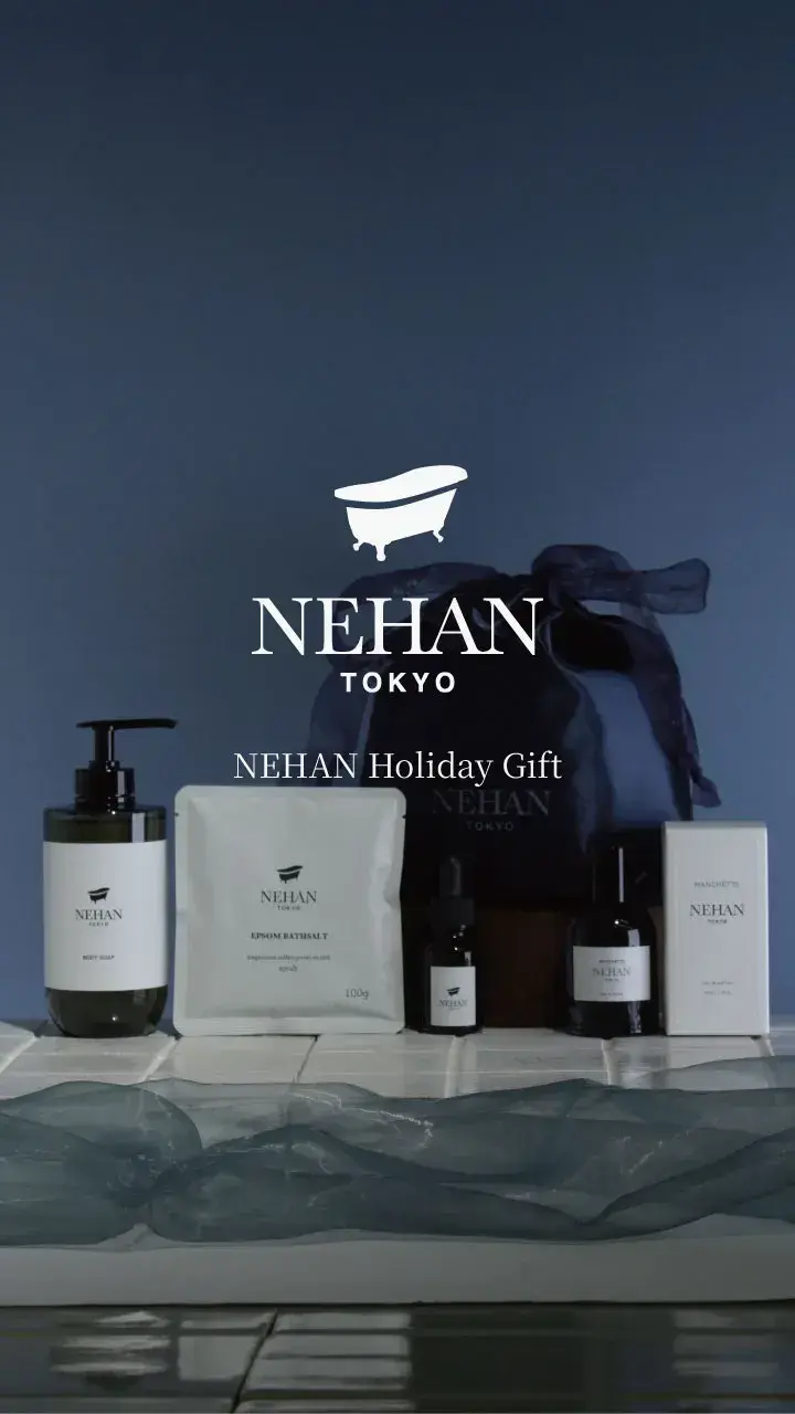 NEHAN TOKYO｜Bath salt specialty shop｜Omotesando, Yurakucho,Ebisu